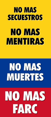 No más secuestros, no más mentiras, no más muertes, no más FARC