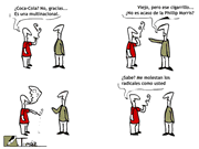 '¿Coca-Cola? No, gracias... es una multinacional.' 'Viejo, pero ese cigarrillo... ¿no es acaso de la Phillip Morris?' '¿Sabe? Me molestan los radicales como usted'