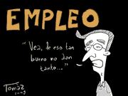 En letras de molde: 'EMPLEO'. Uribe dice: 'Vea, de eso tan bueno no dan tanto...'