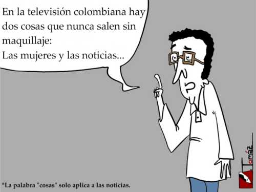 En la televisión colombiana hay dos cosas que nunca salen sin maquillaje: las mujeres y las noticias - *La palabra 'cosas' solo aplica a las noticias