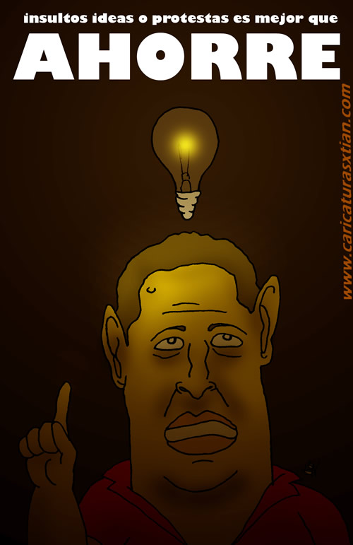 En un cuarto oscuro, aparece Hugo Chávez con una bombilla encima; sobre los dos, el texto: 'insultos, ideas o protestas, es mejor que AHORRE' 