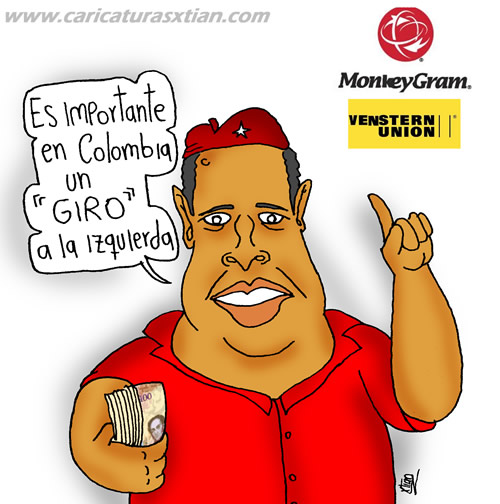 Chávez con un fajo de billetes en la mano: —Es importante en Colombia un 'giro' a la izquierda. // A la derecha, los logos de 'MonkeyGram' y 'Venstern Union'