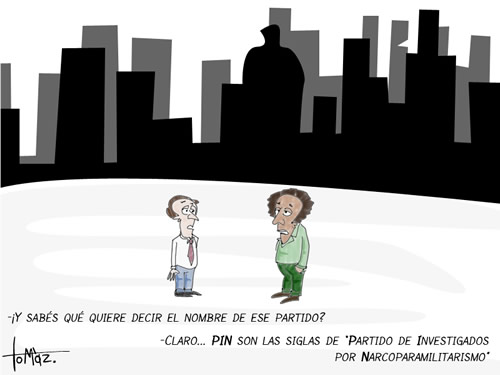 —¡Y sabés qué quiere decir el nombre de ese partido? —Claro... PIN son las siglas de 'Partido de Investigados por Narcoparamilitarismo'