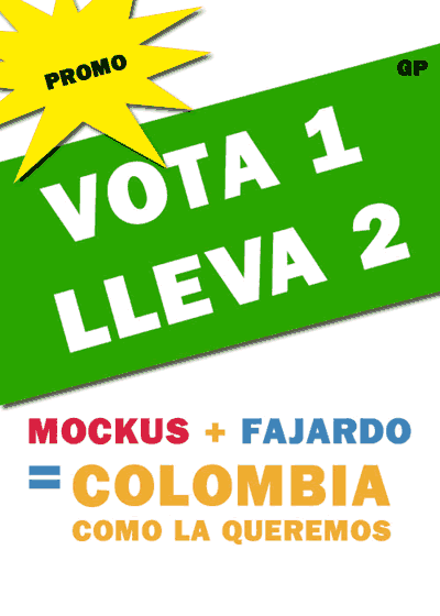 'Promo: Vota 1 lleva 2 - Mockus + Fajardo = Colombia como la queremos' 'Promo: Vota 1 lleva 2 - Mockus + Fajardo = Colombia como la queremos'
