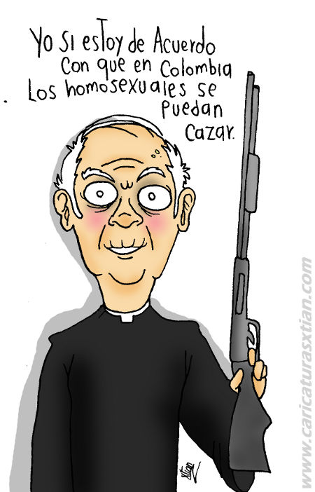 Aparece un cura con una escopeta diciendo: —Yo sí estoy de acuerdo con que en Colombia los homosexuales se puedan cazar